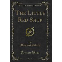 The Little Red Shop (Classic Reprint)