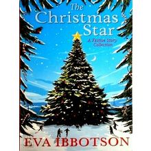 The Christmas Star - A Festive Story Collection - Eva Ibbotson