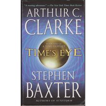 Time's Eye, by Arthur C Clarke & Stephen Baxter. A Time Odyssey 1