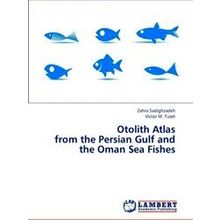 Otolith Atlas from the Persian Gulf and the Oman Sea Fishes