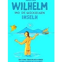 Wilhelm Und Die Gluckseligen Inseln