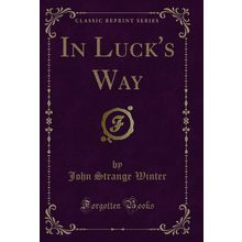 In Luck's Way (Classic Reprint)