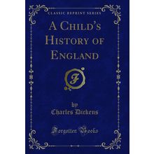 A Child's History of England (Classic Reprint)