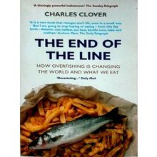 The End of the Line How Overfishing is Changing the World and What we eat