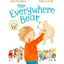 The Everywhere Bear - Julia Donaldson