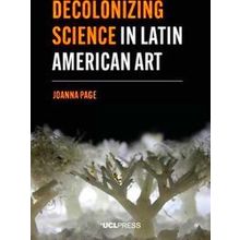 Modern Americas Decolonizing Science In Latin American Art