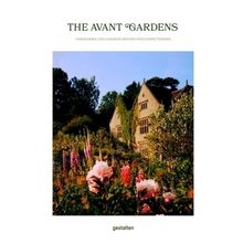 The Avant Gardens - Visionaries and Gardens Beyond Wild Expectations - Various A