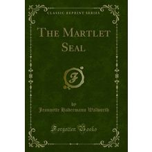 The Martlet Seal (Classic Reprint)