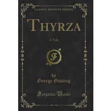 Thyrza: A Tale (Classic Reprint)