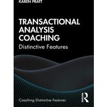 Coaching Distinctive Features: Transactional Analysis Coaching - Karen Pratt