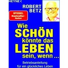 Wie Schon Konnte Das Leben Sein, Wenn