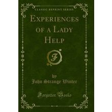 Experiences of a Lady Help (Classic Reprint)