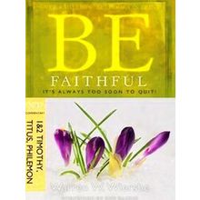 Be Faithful - Warren Wiersbe