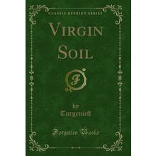 Virgin Soil (Classic Reprint)