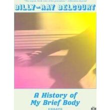A History Of My Brief Body