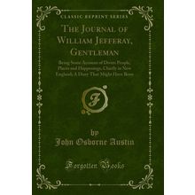 The Journal of William Jefferay, Gentleman (Classic Reprint)
