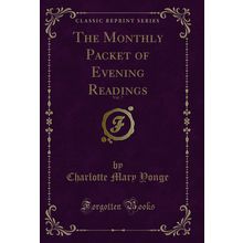 The Monthly Packet of Evening Readings, Vol. 7 (Classic Reprint)
