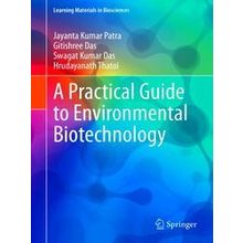 A Practical Guide to Environmental Biotechnology