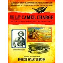 The Last Camel Charge - The Untold Story of America's Desert Military Experiment