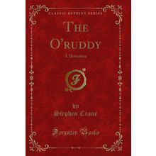The O'ruddy: A Romance (Classic Reprint)