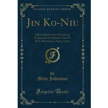 Jin Ko-Niu (Classic Reprint)