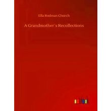 A Grandmother's Recollections