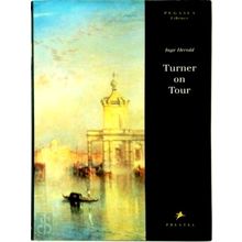Turner on Tour - Inge Herold; Joseph Mallord William Turner