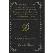 A Round Table of the Representative Irish and English Catholic Novelists, at