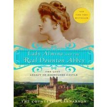 Lady Almina and the Real Downton Abbey