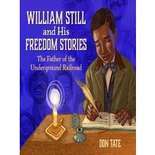 William Still And His Freedom Stories