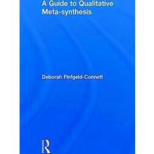 A Guide to Qualitative Meta-Synthesis