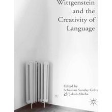 Wittgenstein and the Creativity of Language