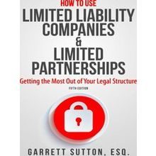 How to Use Limited Liability Companies Limited Partnerships - Garrett Sutton