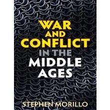 War And Conflict Through The Ages War And Conflict In The Middle Ages