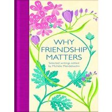 Why Friendship Matters Selected Writings Macmillan Collector's Library