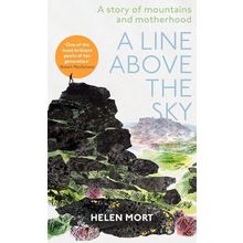 A Line Above The Sky: Helen Mort. signed hardback