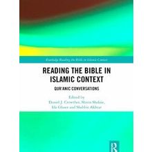 Routledge Reading the Bible in Islamic Context Series: Reading the Bible in Isla