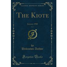 The Kiote, Vol. 3: January 1900 (Classic Reprint)