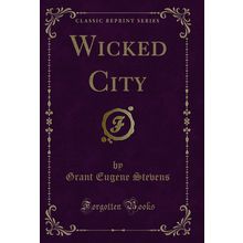 Wicked City (Classic Reprint)