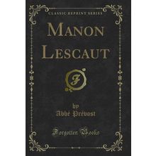 Manon Lescaut (Classic Reprint)