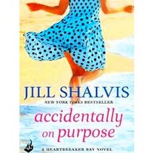 Accidentally On Purpose The feelgood romance you've been looking for - Jill Shal