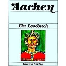 Aachen. Ein Lesebuch