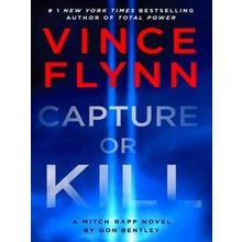 A Mitch Rapp Novel: Capture or Kill