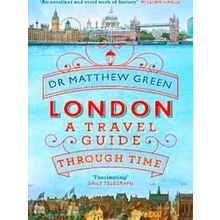 London A Travel Guide Through Time