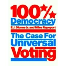100 Percent Democracy - The Case for Universal Voting