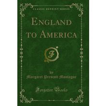 England to America (Classic Reprint)