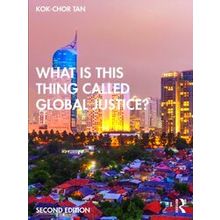 What is this thing called: What is this thing called Global Justice?