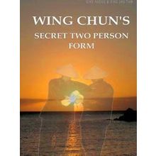 Wing Chun's Secret Two Person Form