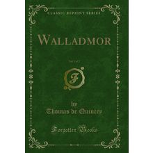 Walladmor, Vol. 1 of 2 (Classic Reprint)