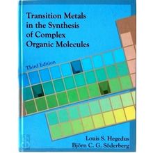 Transition Metals in the Synthesis of Complex Organic Molecules by Louis S. Hege